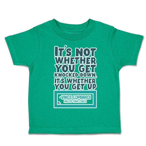 Toddler Clothes Get Knocked down Whether You Get up Toddler Shirt Cotton