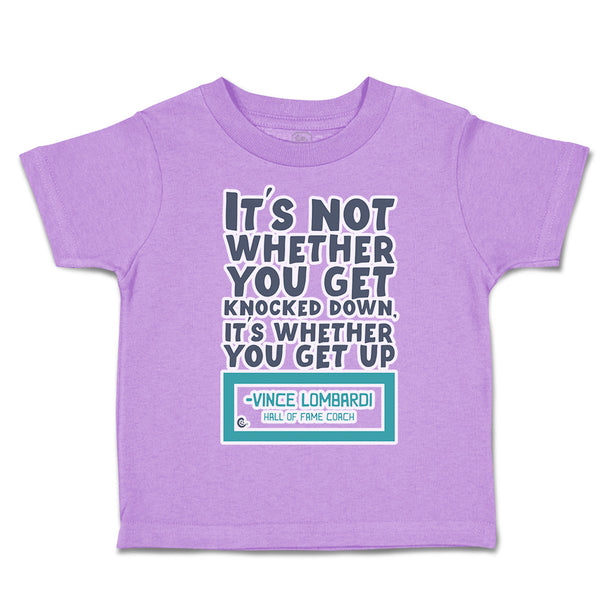 Toddler Clothes Get Knocked down Whether You Get up Toddler Shirt Cotton