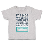 Toddler Clothes Get Knocked down Whether You Get up Toddler Shirt Cotton