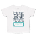 Toddler Clothes Get Knocked down Whether You Get up Toddler Shirt Cotton