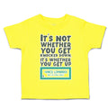 Toddler Clothes Get Knocked down Whether You Get up Toddler Shirt Cotton