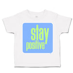 Toddler Clothes Stay Positive B Toddler Shirt Baby Clothes Cotton