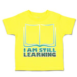 Toddler Clothes I Am Still Learning Books Toddler Shirt Baby Clothes Cotton