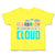 Toddler Clothes Be A Rainbow in Someone Else's Cloud Toddler Shirt Cotton