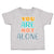 Toddler Clothes You Are Not Alone Ice Cream Toddler Shirt Baby Clothes Cotton