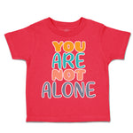 Toddler Clothes You Are Not Alone Ice Cream Toddler Shirt Baby Clothes Cotton