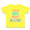 Toddler Clothes You Are Not Alone Ice Cream Toddler Shirt Baby Clothes Cotton