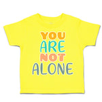 Toddler Clothes You Are Not Alone Ice Cream Toddler Shirt Baby Clothes Cotton