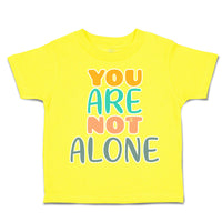 Toddler Clothes You Are Not Alone Ice Cream Toddler Shirt Baby Clothes Cotton