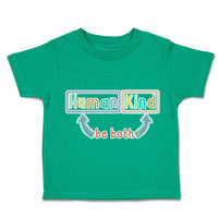 Toddler Clothes Human Kind Be Both A Toddler Shirt Baby Clothes Cotton
