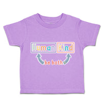 Toddler Clothes Human Kind Be Both A Toddler Shirt Baby Clothes Cotton