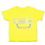 Toddler Clothes Human Kind Be Both A Toddler Shirt Baby Clothes Cotton