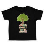 Toddler Clothes Do Not Forget to Be Awesome Tree Toddler Shirt Cotton