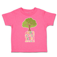 Toddler Clothes Do Not Forget to Be Awesome Tree Toddler Shirt Cotton