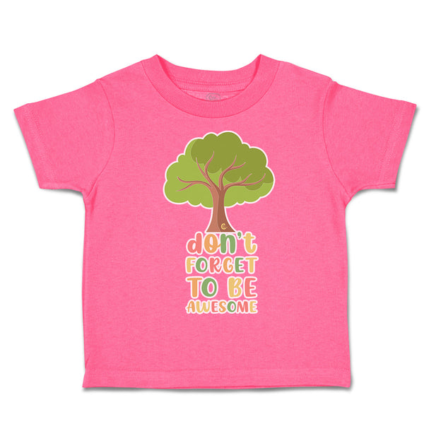 Toddler Clothes Do Not Forget to Be Awesome Tree Toddler Shirt Cotton