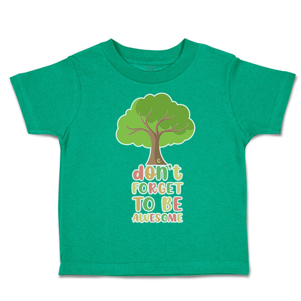 Toddler Clothes Do Not Forget to Be Awesome Tree Toddler Shirt Cotton