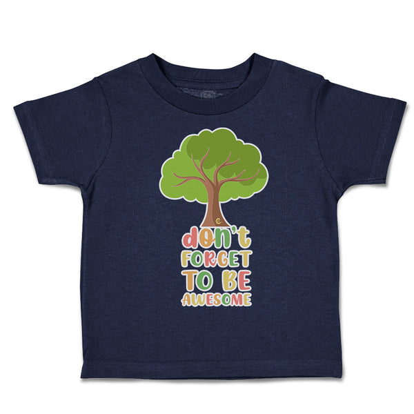Toddler Clothes Do Not Forget to Be Awesome Tree Toddler Shirt Cotton