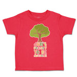 Toddler Clothes Do Not Forget to Be Awesome Tree Toddler Shirt Cotton