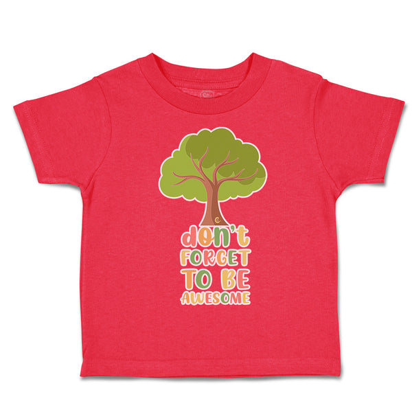 Toddler Clothes Do Not Forget to Be Awesome Tree Toddler Shirt Cotton