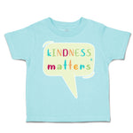 Toddler Clothes Kindness Matters A Toddler Shirt Baby Clothes Cotton