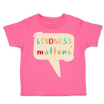 Toddler Clothes Kindness Matters A Toddler Shirt Baby Clothes Cotton