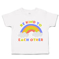 Toddler Clothes Be Kind to Each Other Rainbow Toddler Shirt Baby Clothes Cotton