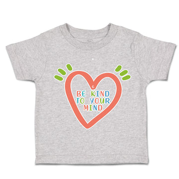 Toddler Clothes Be Kind to Your Mind Toddler Shirt Baby Clothes Cotton