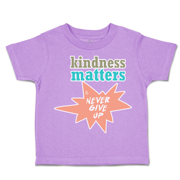 Toddler Clothes Kindness Matters Never Give up Toddler Shirt Baby Clothes Cotton