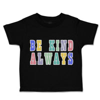 Toddler Clothes Be Kind Always Toddler Shirt Baby Clothes Cotton