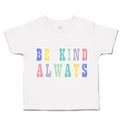 Toddler Clothes Be Kind Always Toddler Shirt Baby Clothes Cotton