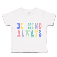 Toddler Clothes Be Kind Always Toddler Shirt Baby Clothes Cotton