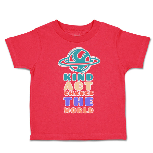 Toddler Clothes Kind Act Change The World Cup Cake Toddler Shirt Cotton