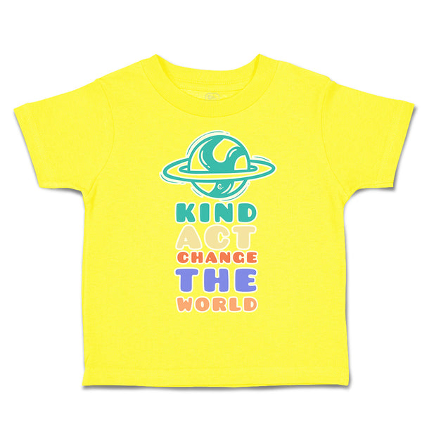 Toddler Clothes Kind Act Change The World Cup Cake Toddler Shirt Cotton