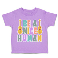 Toddler Clothes Be A Nice Human Guitar Toddler Shirt Baby Clothes Cotton