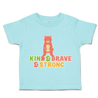 Toddler Clothes Kind Brave Strong Bear Toddler Shirt Baby Clothes Cotton