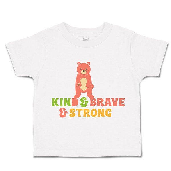 Toddler Clothes Kind Brave Strong Bear Toddler Shirt Baby Clothes Cotton