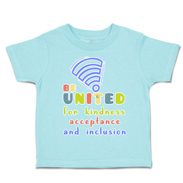 Toddler Clothes Be United Kindness Acceptance Inclusion Toddler Shirt Cotton