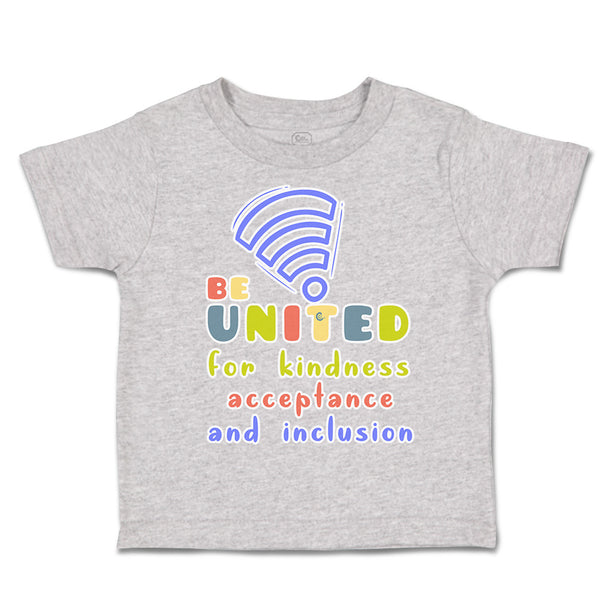 Toddler Clothes Be United Kindness Acceptance Inclusion Toddler Shirt Cotton