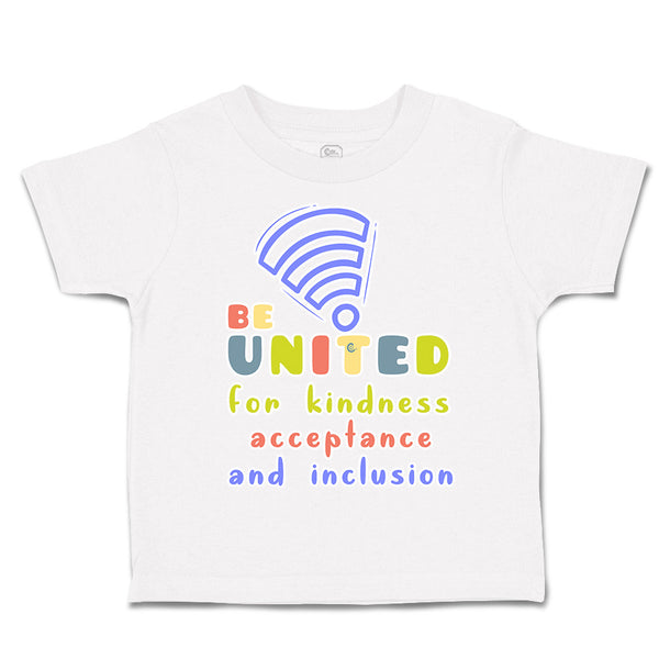 Toddler Clothes Be United Kindness Acceptance Inclusion Toddler Shirt Cotton