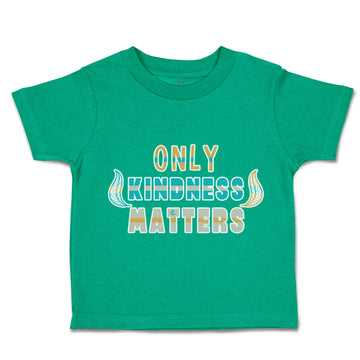 Toddler Clothes Only Kindness Matters Toddler Shirt Baby Clothes Cotton