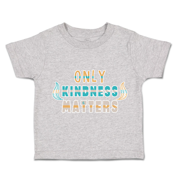 Only Kindness Matters