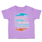 Toddler Clothes Be The Change You Wish to See in The World Toddler Shirt Cotton