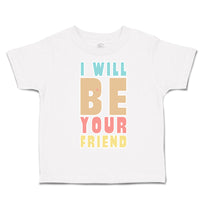 Toddler Clothes I Will Be Your Friend Toddler Shirt Baby Clothes Cotton