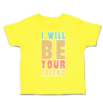 Toddler Clothes I Will Be Your Friend Toddler Shirt Baby Clothes Cotton