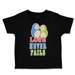 Toddler Clothes Love Never Fails Love Birds Toddler Shirt Baby Clothes Cotton