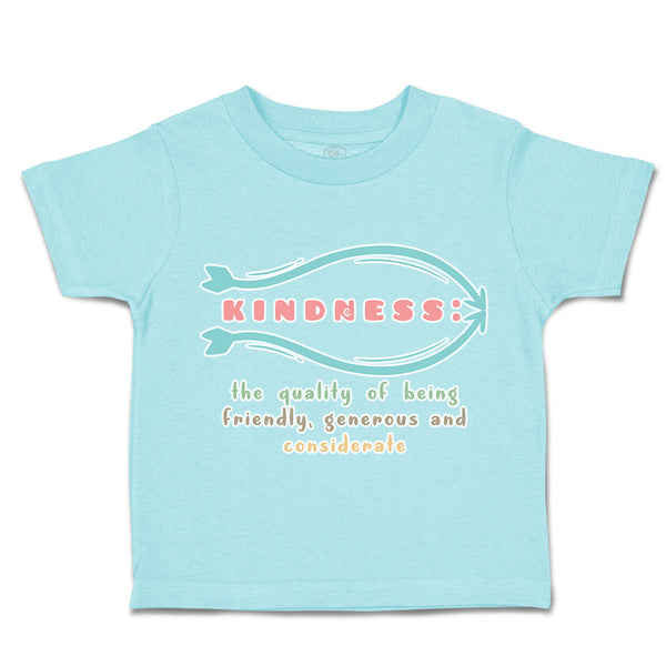 Toddler Clothes Kindness Quality Friendly Generous Considerate Toddler Shirt