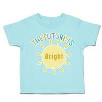 Toddler Clothes The Future Is Bright Sun Toddler Shirt Baby Clothes Cotton