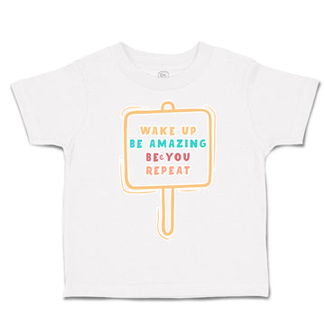 Toddler Clothes Wake up Be Amazing Be You Repeat Toddler Shirt Cotton