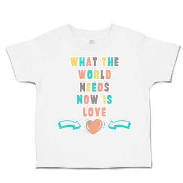 Toddler Clothes What The World Needs Now Is Love Toddler Shirt Cotton