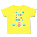 Toddler Clothes What The World Needs Now Is Love Toddler Shirt Cotton
